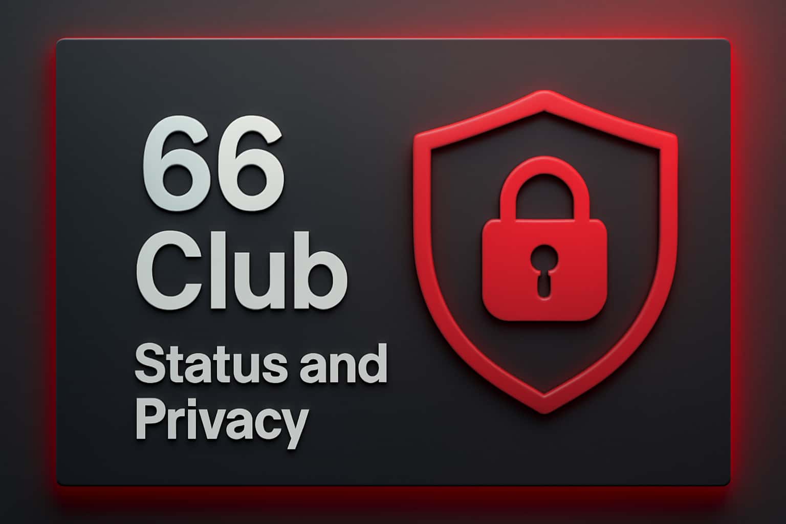 Illustration representing 66 Club Status and Privacy with emphasis on user information protection.